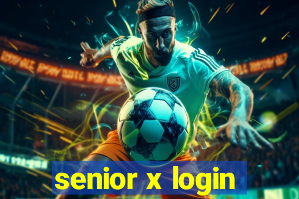 senior x login